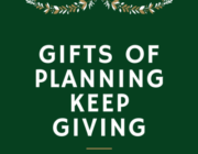 December Newsletter: Gifts of Planning Keep Giving
